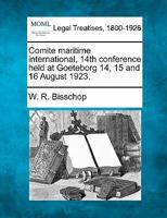 Comite maritime international, 14th conference held at Goeteborg 14, 15 and 16 August 1923. 1240193491 Book Cover