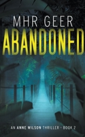 Abandoned (Anne Wilson Thriller) B0CLKTKVDH Book Cover