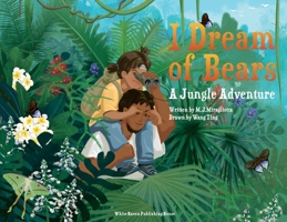 I Dream of Bears: A Jungle Adventure 9887128309 Book Cover