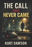 The Call That Never Came B0GJCXQ5L2 Book Cover