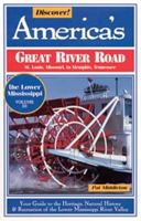 Discover!: America's Great River Road : The Lower Mississippi : St. Louis, Missouri, to Memphis, Tennessee (Discover! America's Great River Road) 0962082368 Book Cover