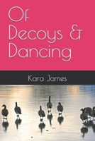 Of Decoys & Dancing B0FLBNNLRW Book Cover