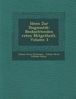 Ideen Zur Diagnostik: Beobachtenden Rzten Mitgetheilt, Volume 3 1286970792 Book Cover