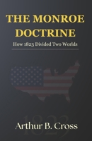 The Monroe Doctrine: How 1823 Divided Two Worlds B0G6WZ2CYR Book Cover