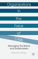 Organizations in the Face of Crisis: Managing the Brand and Stakeholders 1137306955 Book Cover