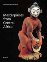 Masterpieces from Central Africa: The Tervuren Museum (African, Asian & Oceanic Art) 3791316834 Book Cover