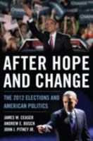 After Hope and Change: The 2012 Elections and American Politics 1442217243 Book Cover