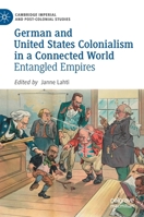 German and United States Colonialism in a Connected World: Entangled Empires 3030532054 Book Cover