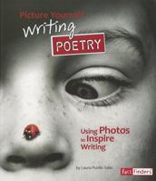 Picture Yourself Writing Poetry: Using Photos to Inspire Writing 1429672099 Book Cover