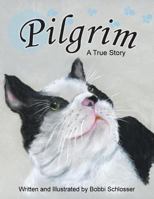 Pilgrim: A True Story 1466989688 Book Cover