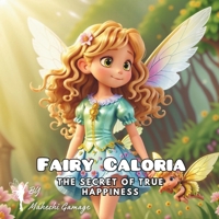 Fairy Caloria: The Secret of True Happiness B0DZVG46XN Book Cover