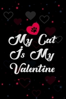 My Cat Is My Valentine: Daily Gratitude Journal | Positivity Diary for a Happier For Woman 1660685729 Book Cover