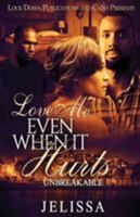 Love Me Even When It Hurts: Unbreakable 1949138402 Book Cover