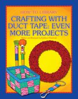Crafting with Duct Tape: Even More Projects 1633624021 Book Cover