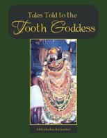 Tales Told to the Tooth Goddess 148281966X Book Cover