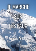 Je marche sur les eaux B09X6GPY19 Book Cover