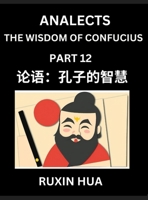 Analects of Confucius for Kids (Part 12) - Discover Chinese Language and Culture by Learning Ancient Confucian Philosophy, A Beginners Guide to ... the Wisdom of Confucius, Simplified Character B0DXP2YF24 Book Cover