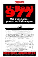 U-Boat 977: Use of submarines germans and their weapons (Spanish Edition) B0DWX8STX8 Book Cover