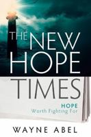 The New Hope Times: Hope Worth Fighting For 1621363872 Book Cover