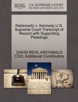 Rabinowitz v. Kennedy U.S. Supreme Court Transcript of Record with Supporting Pleadings 1270473581 Book Cover