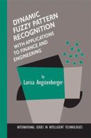 Dynamic Fuzzy Pattern Recognition with Applications to Finance and Engineering 0792375033 Book Cover