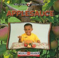 Applesauce (Where Does Our Food Come from?) 083684064X Book Cover