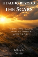 Healing Beyond the Scars B0HGQJLK45 Book Cover