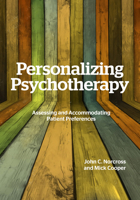 Personalizing Psychotherapy: Assessing and Accommodating Patient Preferences 1433834553 Book Cover