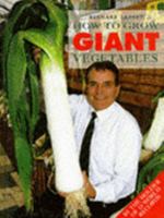 How to Grow Giant Vegetables 0060951915 Book Cover