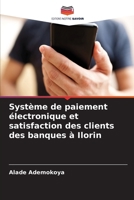 Système de paiement électronique et satisfaction des clients des banques à Ilorin (French Edition) 6208622301 Book Cover