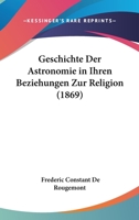 Geschichte Der Astronomie in Ihren Beziehungen Zur Religion (1869) 1161002847 Book Cover