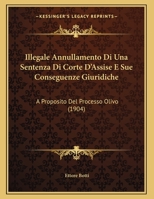 Illegale Annullamento Di Una Sentenza Di Corte D'assise E Sue Conseguenze Giuridiche: (A Proposito Del Processo Olivo) ... 116248019X Book Cover
