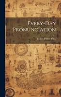 Every-Day Pronunciation 1022069586 Book Cover