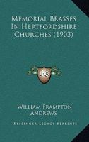 Memorial Brasses in Hertfordshire Churches (Classic Reprint) 1104192217 Book Cover