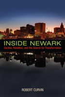Inside Newark: Decline, Rebellion, and the Search for Transformation 0813565715 Book Cover