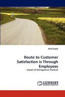 Route to Customer Satisfaction is Through Employees: Impact of Management Practices 3838338677 Book Cover