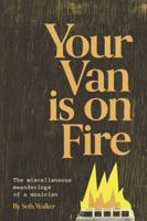 Your Van Is On Fire null Book Cover