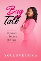 Bag Talk: 21 Ways to Secure the Bag 1943284555 Book Cover