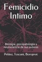Femicidio íntimo: Biología, psicopatología y neurociencia de sus autores B08WSHFBLX Book Cover
