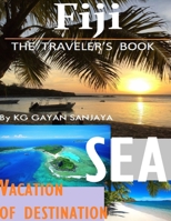 Fiji - The Traveler's Book By KG Gayan Sanjaya - Sea Vacation of Destination 1709932287 Book Cover