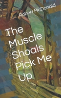 The Muscle Shoals Pick Me Up B0BVPFMGW5 Book Cover