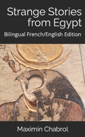 Strange Stories from Egypt: Bilingual French/English Edition B0BPVZ27J4 Book Cover