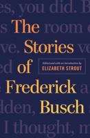 The Stories of Frederick Busch 0393350762 Book Cover