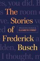 The Stories of Frederick Busch 0393239543 Book Cover