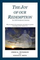 The Joy of Our Redemption: An LDS Scriptural Journey 1495236668 Book Cover