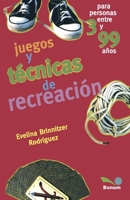 Juegos y tecnicas de recreacion/ Games and Recreational Techniques (Juegos Y Dinamicas/ Games and Dynamics) 950507574X Book Cover