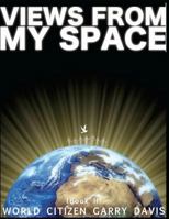 Views From My Space: The Personal Blogs of a World Citizen 1467909793 Book Cover