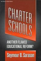 Charter Schools : Another Flawed Educational Reform? (The Series on School Reform) 0807737844 Book Cover