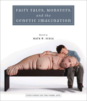 Fairy Tales, Monsters, and the Genetic Imagination 0826518141 Book Cover