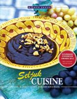 Seljuk Cuisine: A Chef's Quest for His Soulmate 1935295543 Book Cover